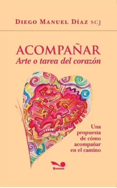 Acompañar. Arte o tarea del corazón (Diego Manuel Díaz)