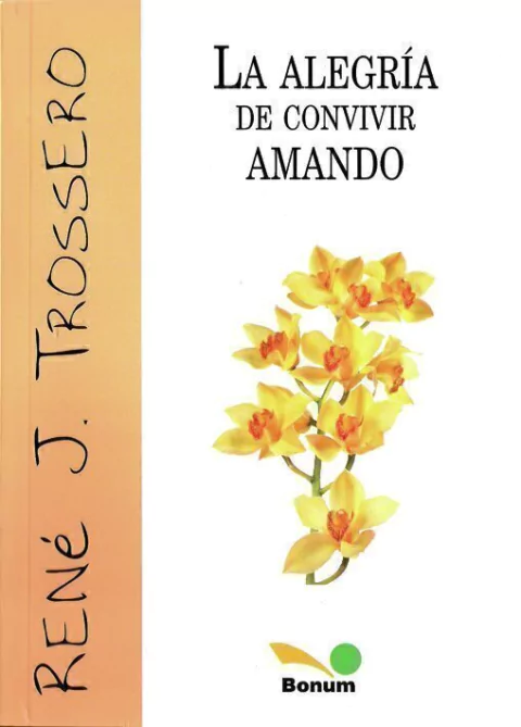La alegría de convivir amando (René Trossero)