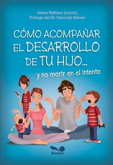 Cómo acompañar el desarrollo de tu hijo (Alexia Ratazzi)