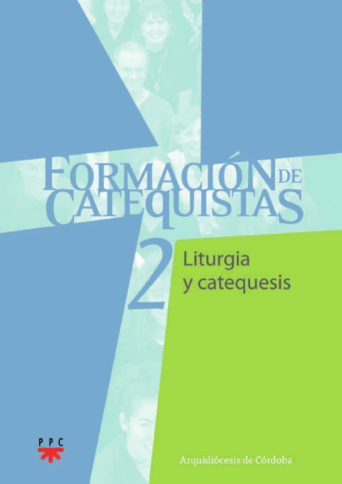 Formación de catequistas 2. Liturgia y Catequesiss (Arquidiócesis de Córdoba)