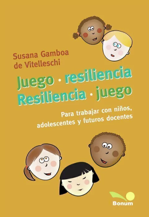 Juego resiliencia, resiliencia juego (Susana Gamboa de Vitelleschi)