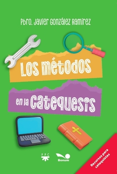 Los métodos de la catequesis (Pbro. Javier González Ramírez)