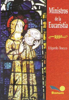 Ministros de la Eucaristía (Edgardo Trucco)