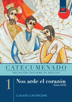 Nos arde el corazón 1. Catecumenado (P. Claudio Castricone)
