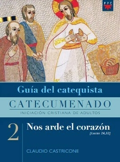 Nos arde el corazón 2. Guía del catequista (P. Claudio Castricone)