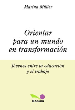 Orientar para un mundo en transformación (Marina Müller)