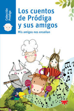 Los cuentos de Pródiga y sus amigos. Mis Amigos nos enseñan (Vol. 2)