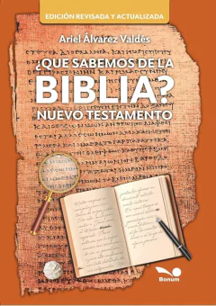 ¿Qué sabemos sobre la Biblia? Nuevo Testamento (Ariel Álvarez Valdés)