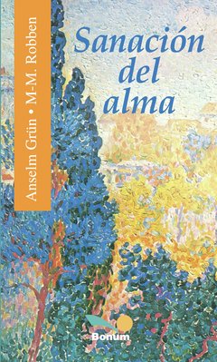 Sanación del alma (Anselm Grün/M. Robben)
