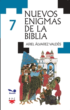 Nuevos enigmas de la Biblia 7 (Ariel Álvarez Valdés)