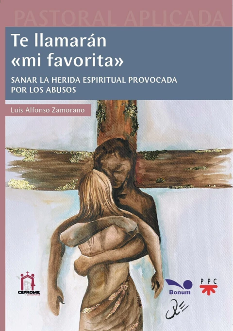 Te llamarán "mi favorita". Sanando la herida espiritual provocada por los abusos (Luis Alfonso Zamorano)