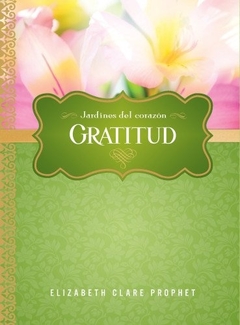 GRATITUD. JARDINES DEL CORAZON