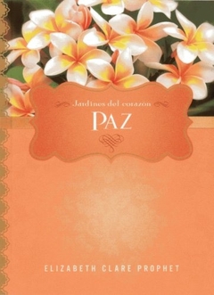 PAZ. JARDINES DEL CORAZON