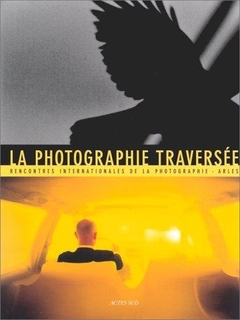 LA PHOTOGRAPHIE TRAVERSÉE