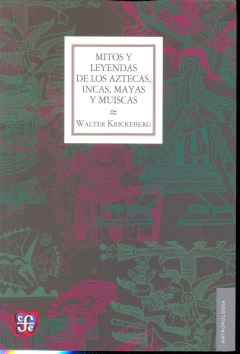 MITOS Y LEYENDAS DE LOS AZTECAS, INCAS, MAYAS Y MUISCAS