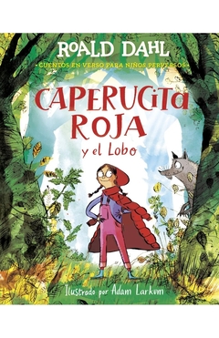 CAPERUCITA ROJA Y EL LOBO. CUENTOS EN VERSO PARA NIÑOS PERVERSOS