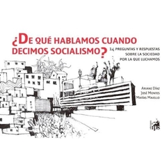 DE QUE HABLAMOS CUANDO DECIMOS SOCIALISMO?.