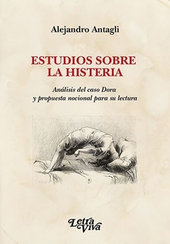 ESTUDIOS SOBRE LA HISTERIA. ANALISIS DEL CASO DORA Y PROPUESTA