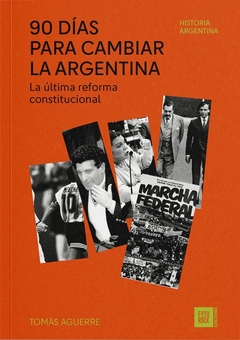 90 DIAS PARA CAMBIAR LA ARGENTINA