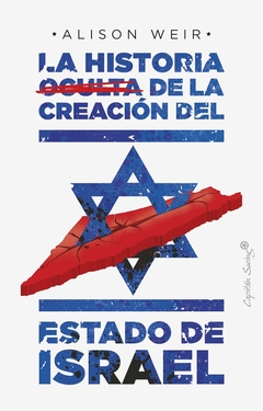 HISTORIA OCULTA DETRAS DE LA CREACION DEL ESTADO DE ISRAEL, LA