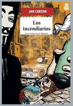 INCENDIARIOS, LOS