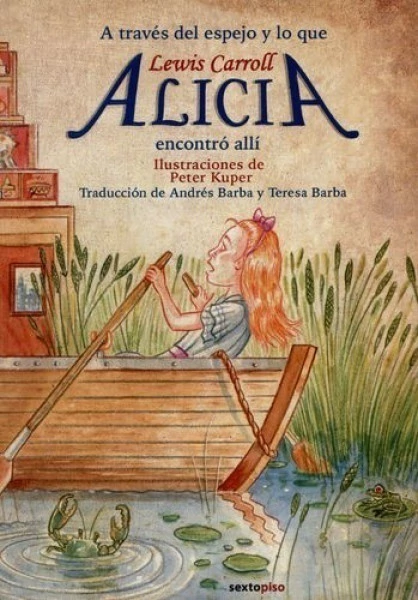 ALICIA EN EL PAIS DE LAS MARAVILLAS / A TRAVES DEL ESPEJO Y LO QUE ALICIA ENCONTRO ALLI - Paradoxa Libros