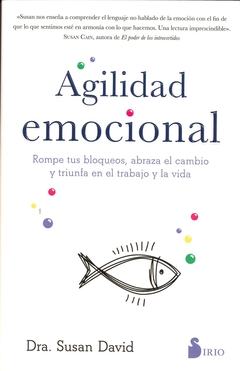AGILIDAD EMOCIONAL. ROMPE TUS BLOQUEOS, ABRAZA EL CAMBIO Y TRIUNFA EN EL TRABAJO Y LA VIDA - tienda online