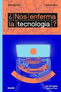NOS ENFERMA LA TECNOLOGIA?