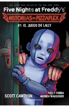 FIVE NIGHTS AT FREDDY'S. HISTORIAS DE PIZZAPLEX #1. EL JUEGO DE LALLY