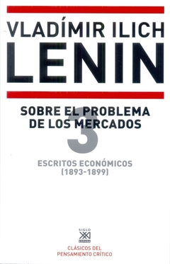 SOBRE EL PROBLEMA DE LOS MERCADOS. ESCRITOS ECONOMICOS 3 (1893-1899)