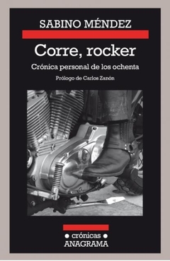 CORRE, ROCKER: CRONICA PERSONAL DE LOS OCHENTA