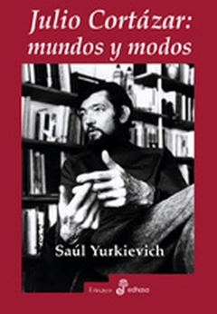 JULIO CORTAZAR: MUNDOS Y MODOS