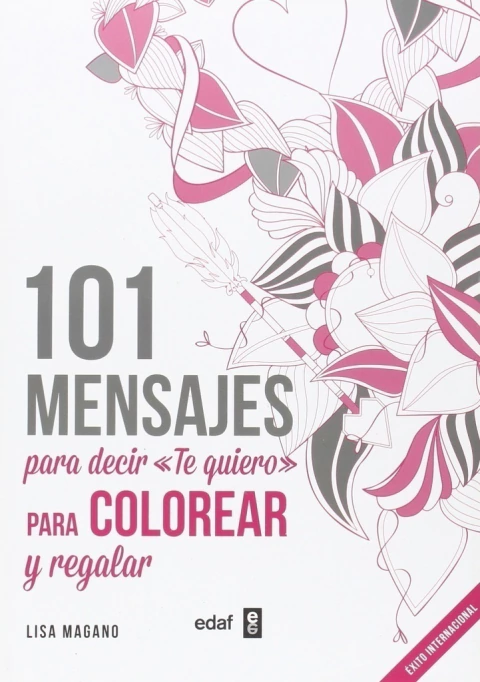 101 MENSAJES PARA DECIR TE QUIERO P/COLOREAR