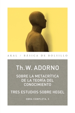 SOBRE LA METACRITICA DE LA TEORIA DEL CONOCIMIENTO / TRES ESTUDIOS SOBRE HEGEL. 5