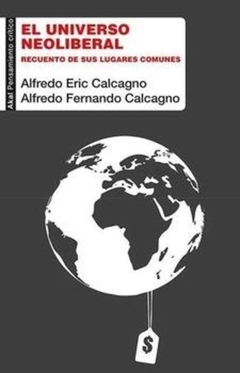 UNIVERSO NEOLIBERAL. RECUENTO DE SUS LUGARES COMUNES