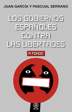 GOBIERNOS ESPAÑOLES CONTRA LAS LIBERTADES, LOS