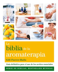 BIBLIA DE LA AROMATERAPIA, LA