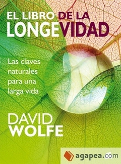 LIBRO DE LA LONGEVIDAD. LAS CLAVES NATURALES PARA UNA LARGA VIDA