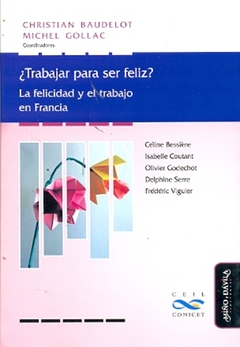 TRABAJAR PARA SER FELIZ? LA FELICIDAD Y EL TRABAJO EN FRANCIA