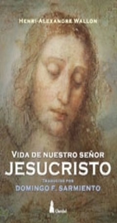 VIDA DE  NUESTRO SEÑOR JESUCRISTO