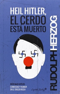 HEIL HITLER, EL CERDO ESTA MUERTO
