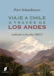 VIAJE A CHILE A TRAVES DE LOS ANDES REALIZADO EN LOS AÑOS 1820/21