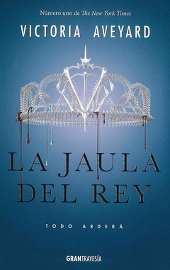 JAULA DEL REY, LA. TODO ARDERA. REINA ROJA 3