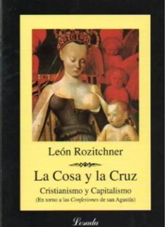 COSA Y LA CRUZ, LA. CRISTIANISMO Y CAPITALISMO
