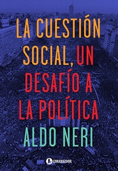 LA CUESTION SOCIAL, UN DESAFIO A LA POLITICA