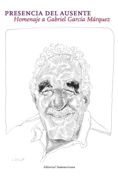 PRESENCIA DEL AUSENTE. HOMENAJE A GABRIEL GARCIA MARQUEZ