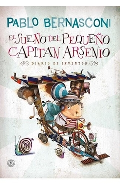 SUEÑO DEL PEQUEÑO CAPITAN ARSENIO, EL. DIARIO DE INVENTOS
