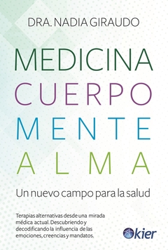 MEDICINA, CUERPO, MENTE, ALMA. UN NUEVO CAMPO PARA LA SALUD - tienda online