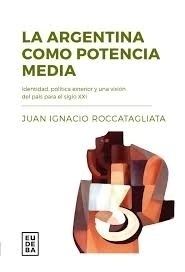 ARGENTINA COMO POTENCIA MEDIA, LA