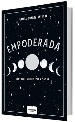 EMPODERADA. 150 REFLEXIONES PARA SANAR